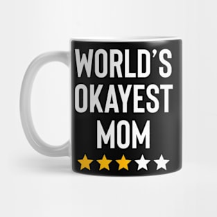 Worlds Okayest Mom Mug
